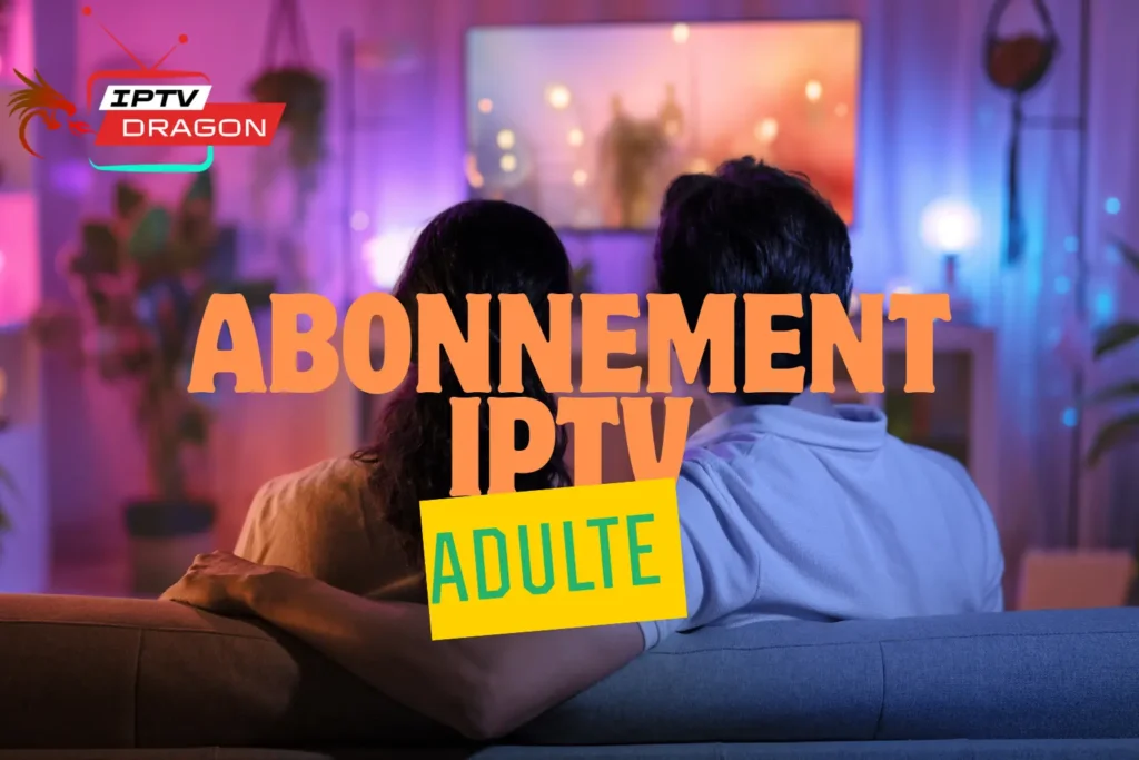abonnement IPTV adulte